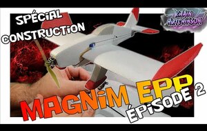 Je construit un avion indoor , Magnim EPP Episode 2